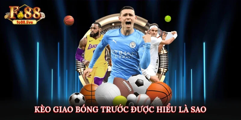 Kèo Giao Bóng Trước - Chia Sẻ Cách Đọc Đơn Giản Cho Bet Thủ - V79