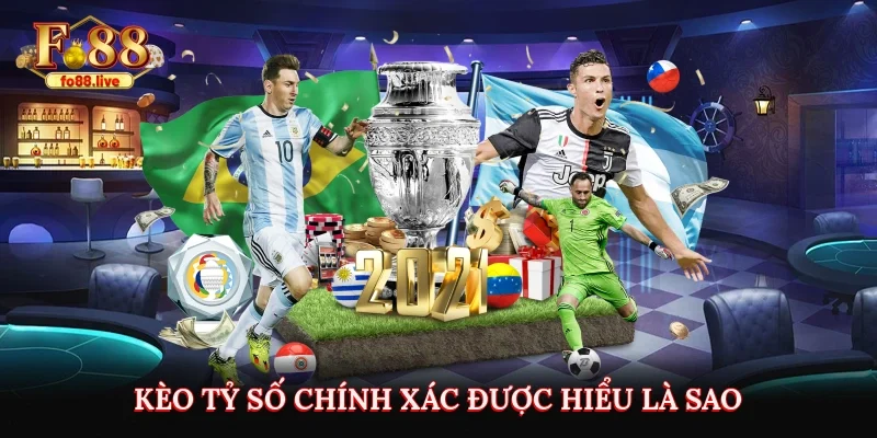 Kèo Tỷ Số Chính Xác – Mẹo Kiếm Tiền Khủng Khi Chơi Tại Fo88 - V79