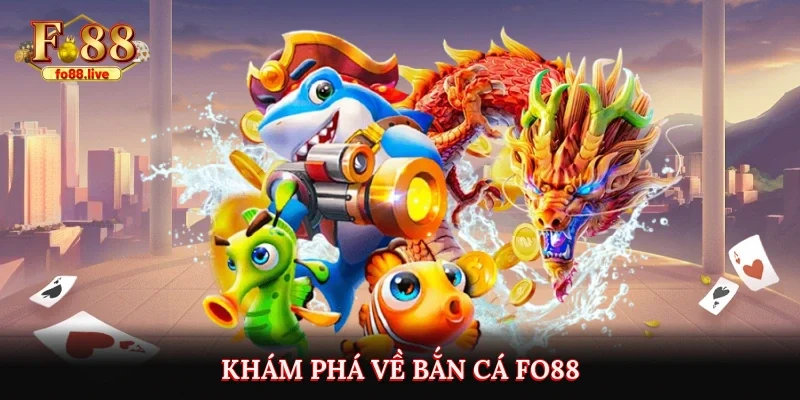 Bắn Cá Fo88 - Trò Chơi Đổi Thưởng Uy Tín Và Chất Lượng Nhất - V79